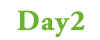 Day2
